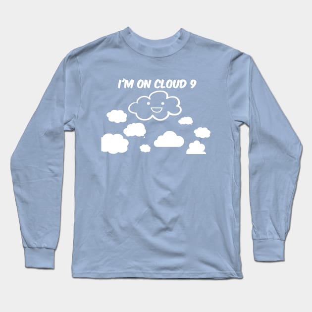 I'm on cloud 9 Long Sleeve T-Shirt by shallotman